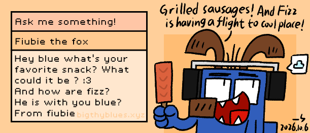 Illustration for: Hey blue what’s your favorite snack? What could it be ? :3 And how are fizz? He is with you blue? From fiubie💙 🩵 ❤️ 💜